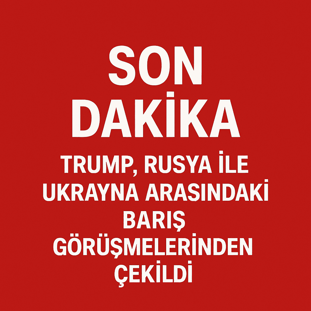 SON DAKIKA Trump Rusya Ukrayna Cekildi