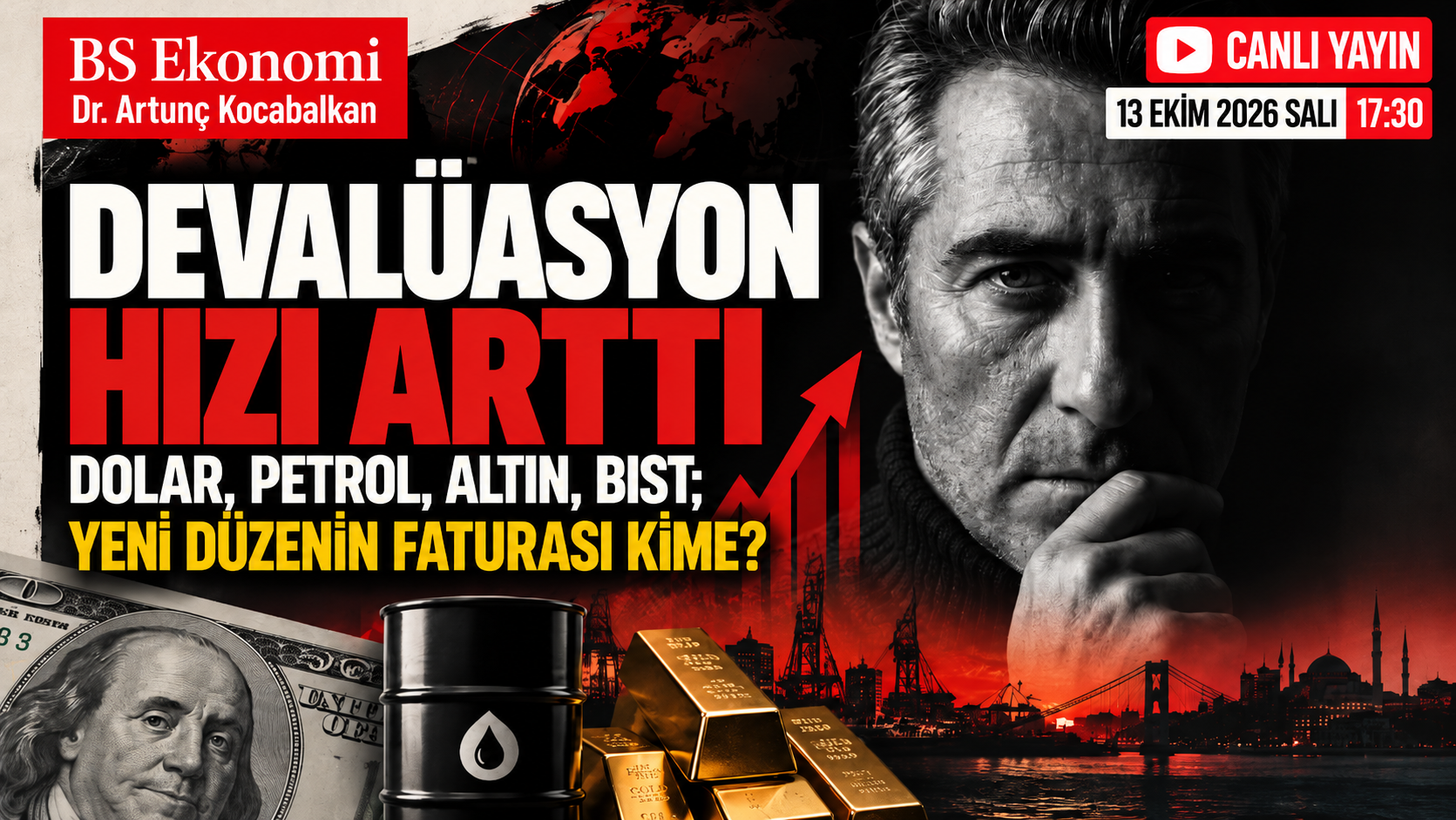 DOLAR, ALTIN, PETROL, BIST: YENİ DÜZENİN FATURASINI KİM ÖDEYECEK?